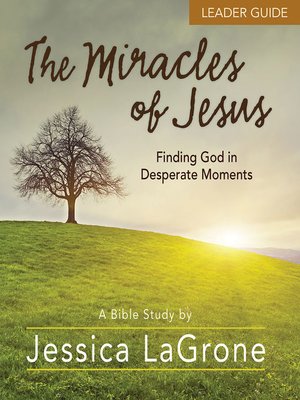 cover image of The Miracles of Jesus--Women's Bible Study Leader Guide